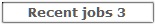 Recent Jobs 3